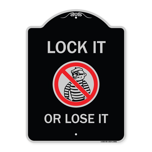 Signmission Lock It or Lose It With Graphic Heavy-Gauge Aluminum Architectural Sign, 24" H, BS-1824-23881 A-DES-BS-1824-23881 - main